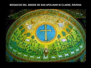 MOSAICOS DEL ÁBSIDE DE SAN APOLINAR IN CLASSE, RÁVENA
 