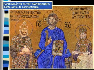 PANTOCRÁTOR ENTRE EMPERADORES.
Santa Sofía de Constantinopla.
 