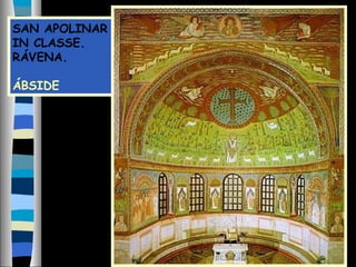 SAN APOLINAR
IN CLASSE.
RÁVENA.
ÁBSIDE
 
