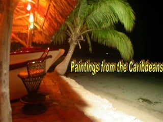 Paintings from the Caribbeans 