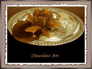Chocolate Art  