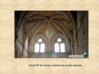Santa Mª de Huerta, cubierta de la sala capitular 