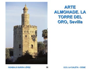 ARTE ALMOHADE. LA TORRE DEL ORO, Sevilla 