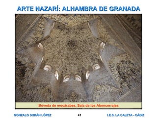 ARTE NAZARÍ: ALHAMBRA DE GRANADA Bóveda de mocárabes, Sala de los Abencerrajes 