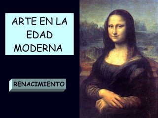 ARTE EN LA EDAD MODERNA   Mª Victoria Landa RENACIMIENTO 