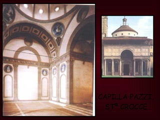 CAPILLA PAZZI, STª CROCCE 