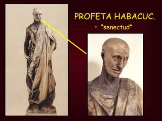 “ senectud”  PROFETA HABACUC. 