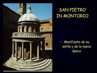 SAN PIETRO IN MONTORIO   Manifiesto de su estilo y de la nueva época 