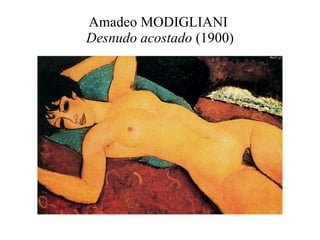 Amadeo MODIGLIANI  Desnudo acostado  (1900) 