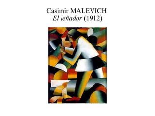 Casimir MALEVICH  El leñador  (1912) 