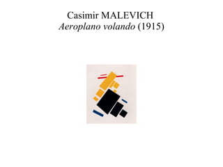 Casimir MALEVICH  Aeroplano volando  (1915) 