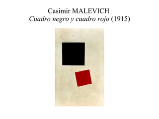Casimir MALEVICH  Cuadro negro y cuadro rojo  (1915) 