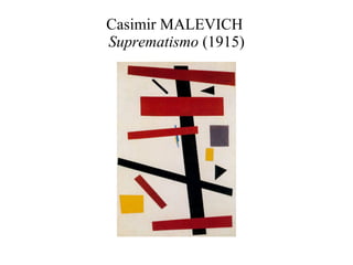 Casimir MALEVICH  Suprematismo  (1915) 