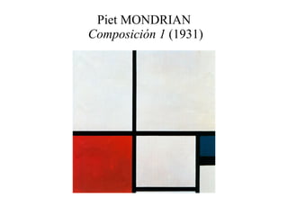 Piet MONDRIAN   Composición 1  (1931) 