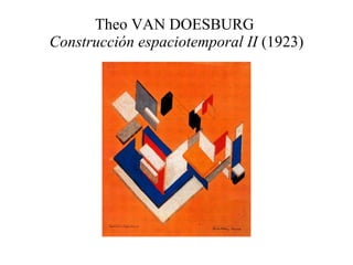 Theo VAN DOESBURG  Construcción espaciotemporal II  (1923) 