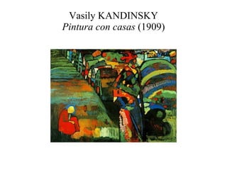 Vasily KANDINSKY Pintura con casas  (1909) 