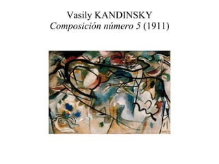 Vasily KANDINSKY Composición número 5  (1911) 