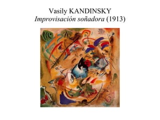 Vasily KANDINSKY Improvisación soñadora  (1913) 