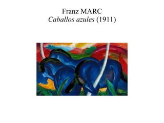 Franz MARC Caballos azules  (1911) 