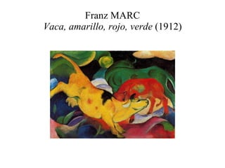 Franz MARC Vaca, amarillo, rojo, verde  (1912) 