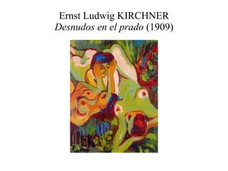 Ernst Ludwig KIRCHNER Desnudos en el prado  (1909) 