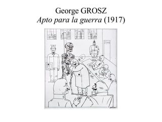 George GROSZ Apto para la guerra  (1917) 