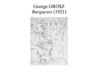 George GROSZ Burgueses  (1921) 