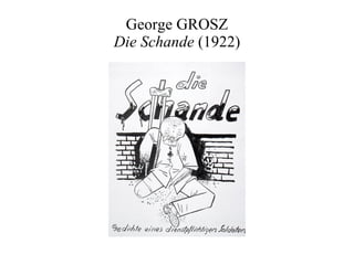 George GROSZ Die Schande  (1922) 
