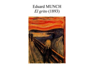 Eduard MUNCH El grito  (1893) 