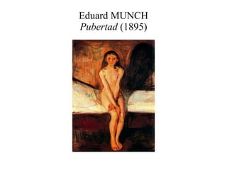 Eduard MUNCH Pubertad  (1895) 