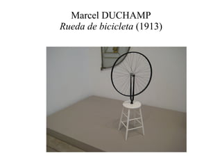 Marcel DUCHAMP Rueda de bicicleta  (1913) 