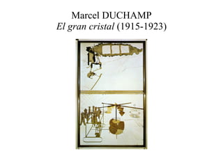 Marcel DUCHAMP El gran cristal  (1915-1923) 
