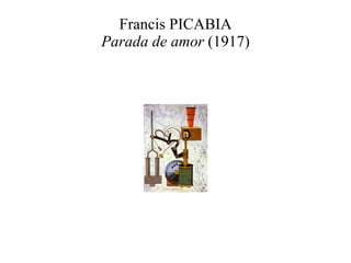 Francis PICABIA Parada de amor  (1917) 
