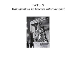 TATLIN Monumento a la Tercera Internacional 