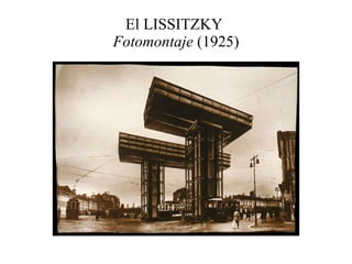 El LISSITZKY  Fotomontaje  (1925) 
