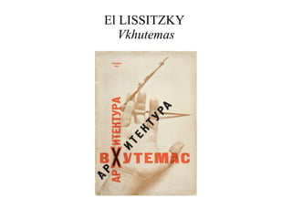 El LISSITZKY  Vkhutemas 