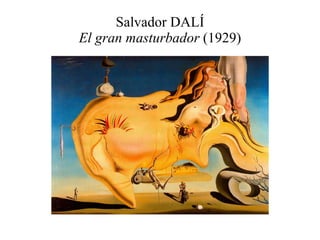 Salvador DALÍ El gran masturbador  (1929) 