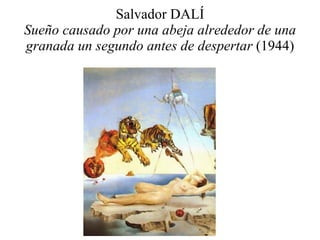Salvador DALÍ Sueño causado por una abeja alrededor de una granada un segundo antes de despertar  (1944) 