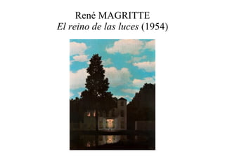 René MAGRITTE El reino de las luces  (1954) 