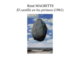 René MAGRITTE El castillo en los pirineos  (1961) 