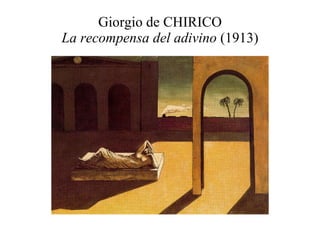 Giorgio de CHIRICO La recompensa del adivino  (1913) 