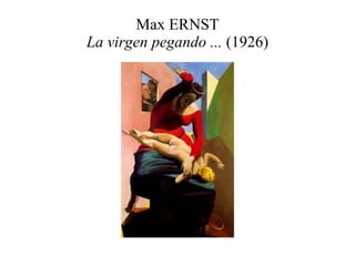 Max ERNST La virgen pegando ...  (1926) 