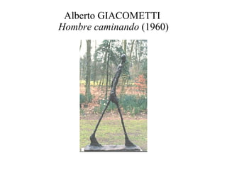 Alberto GIACOMETTI  Hombre caminando  (1960) 