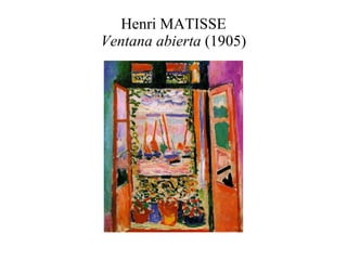 Henri MATISSE Ventana abierta  (1905) 