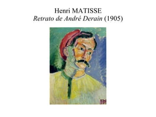 Henri MATISSE Retrato de André Derain  (1905) 