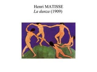 Henri MATISSE La danza  (1909)  