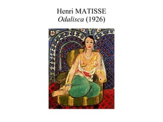 Henri MATISSE Odalisca  (1926) 