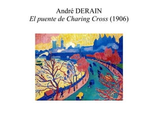 André DERAIN El puente de Charing Cross  (1906) 