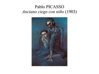 Pablo PICASSO Anciano ciego con niño  (1903) 