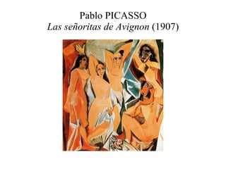 Pablo PICASSO Las señoritas de Avignon  (1907) 